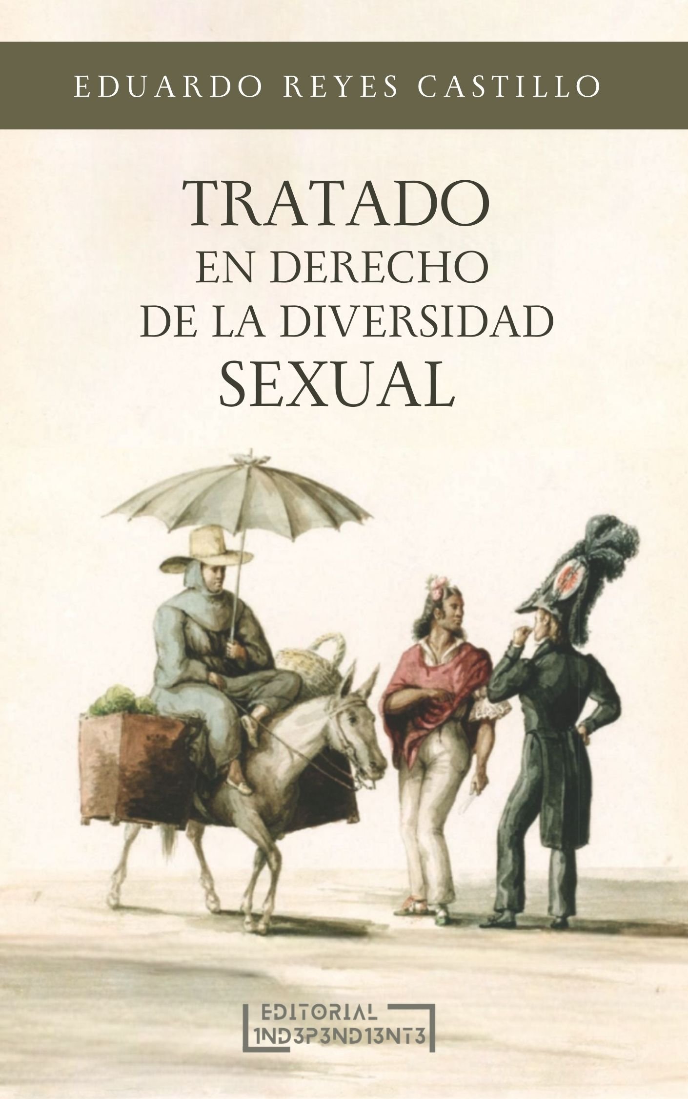 Portada - Tratado en derecho de la diversidad sexual - Editorial Independiente S.A.C.S. Portada - Tratado en derecho de la diversidad sexual - Editorial Independiente S.A.C.S.