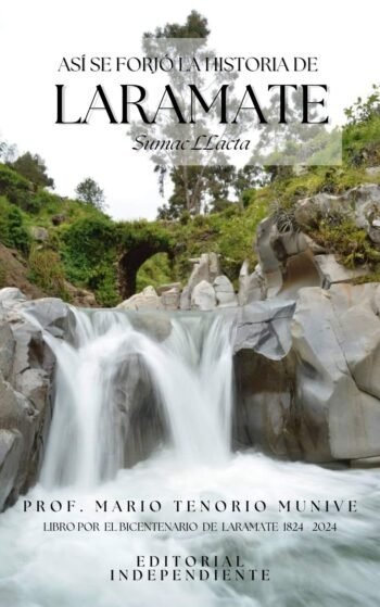 Así se forjó la historia de Laramate