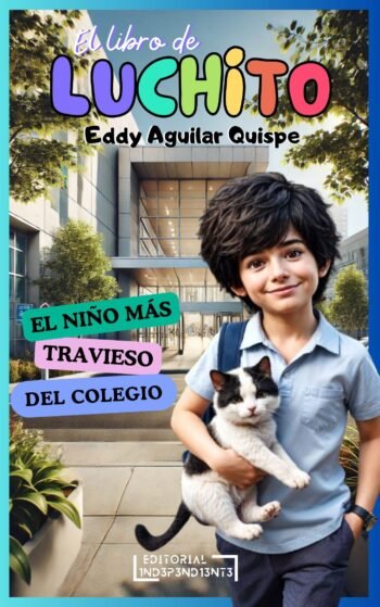 portada - El libro de Luchito - Eddy Aguilar Quispe - Editorial Independiente S.A.C.S.