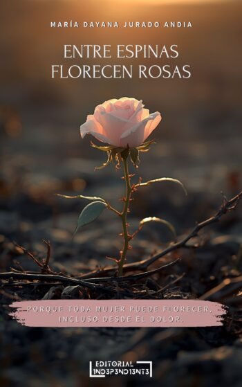 portada Entre espinas florecen rosas