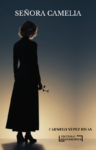 portada - Señora Camelia - Editorial Independiente S.A.C.S.