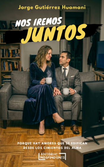 Portada - Nos iremos juntos - Jorge Gutiérrez Huamani - Editorial independiente S.A.C.S.